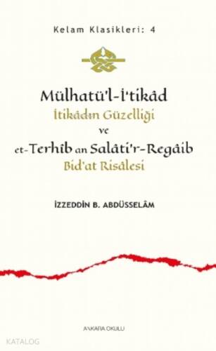 Mülhatü’l-İ‘tikâd;İtikâdın Güzelliği ve et-Terhîb an Salâti'r-Regâib Bid'at Risâlesi - 1