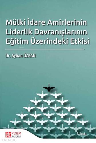 Mülki İdare Amirlerinin Liderlik Davranışlarının Eğitim Üzerindeki Etkisi - 1