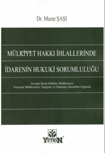 Mülkiyet Hakkı İhlallerinde İdarenin Hukuki Sorumluluğu - 1