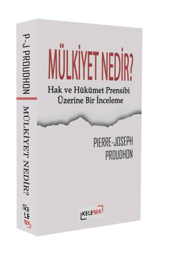 Mülkiyet Nedir? - Hak Ve Hükümet Prensibi Üzerine Bir İnceleme - 1