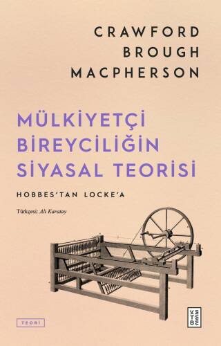 Mülkiyetçi Bireyciliğin Siyasal Teorisi;Hobbes’tan Locke’a - 1