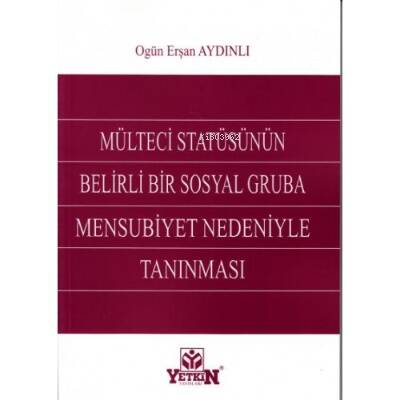 Mülteci Statüsünün Belirli Bir Sosyal Gruba Mensubiyet Nedeniyle Tanınması - 1