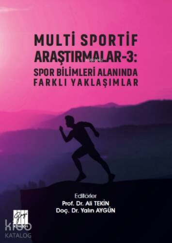 Multi Sportif Araştırmalar- 3 : Spor Bilimleri Alanında Farklı Yaklaşımlar - 1