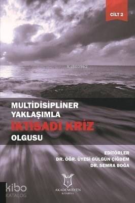 Multidisipliner Yaklaşımla İktisadi Kriz Olgusu Cilt 2 - 1