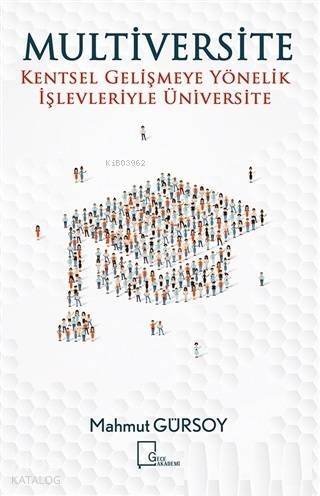 Multiversite; Kentsel Gelişmeye Yönelik İşlevleriyle Üniversite - 1