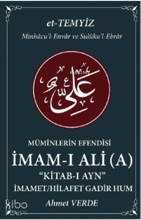 Müminlerin Efendisi İmam - ı Ali - İmamet - Hilafet Gadir Hum; Kitab - ı Lem - 1