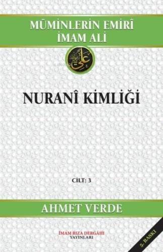 Müminlerin Emiri İmam Ali - Nurani Kimliği Cilt 3 - 1