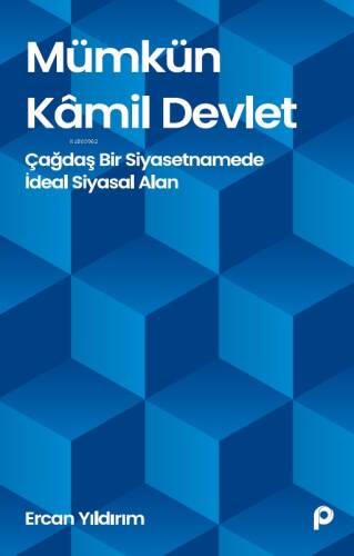 Mümkün Kâmil Devlet;Çağdaş Bir Siyasetnamede İdeal Siyasal Alan - 1