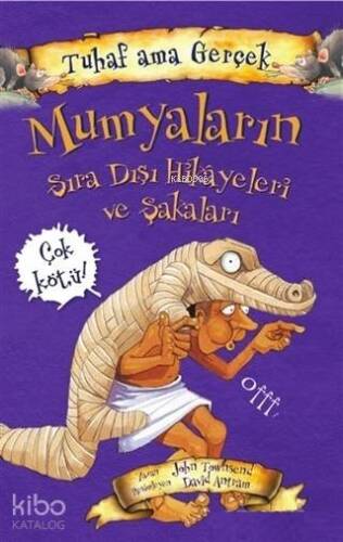 Mumyaların Sıra Dışı Hikayeleri ve Şakaları - Tuhaf Ama Gerçek - 1