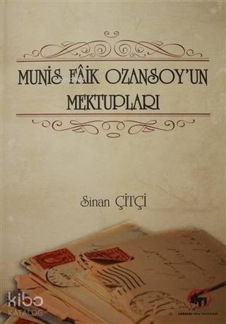 Munis Faik Ozansoy'un Mektupları - 1