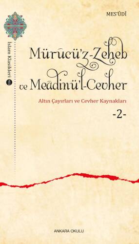 Mürucü’z-Zeheb ve Meâdinü’l-Cevher ;Altın Çayırları ve Cevher -2- - 1