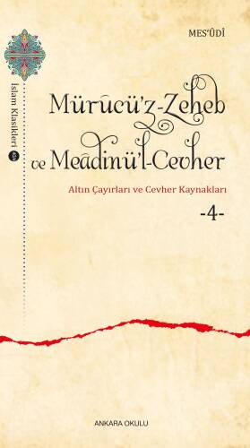 Mürucü’z-Zeheb ve Meâdinü’l-Cevher ;Altın Çayırları ve Cevher -4- - 1