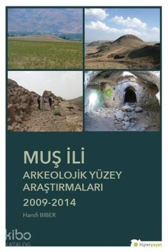 Muş İli Arkeolojik Yüzey Araştırmaları 2009-2014 - 1