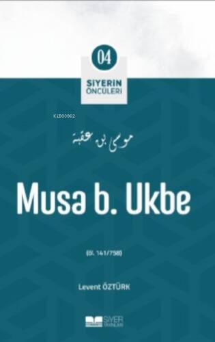 Musa B Ukbe;Siyerin Öncüleri 04 - 1