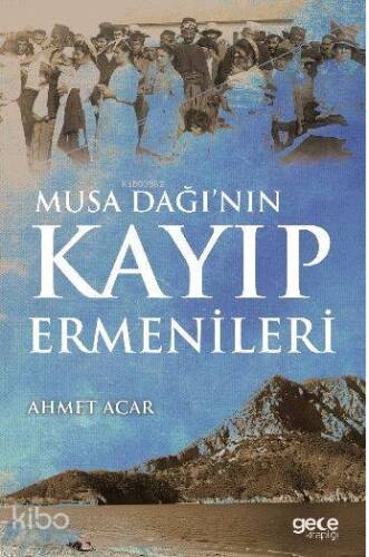 Musa Dağı'nın Kayıp Ermenileri - 1