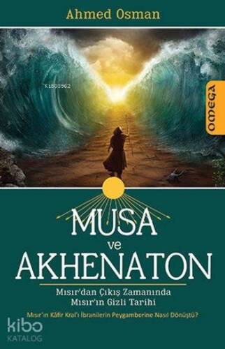 Musa ve Akhenaton; Mısır'dan Çıkış Zamanında Mısır'ın Gizli Tarihi - 1