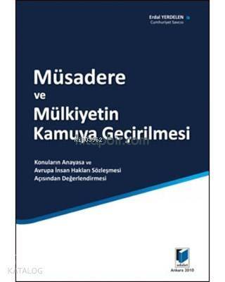 Müsadere ve Mülkiyetin Kamuya Geçirilmesi Konuların Anayasa ve Avrupa İnsan Hakları Sözleşmesi Açısından Değerlendirilmesi - 1