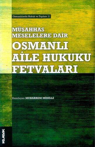 Müşahhas Meselelere Dair ;Osmanlı Aile Hukuku Fetvaları - 1