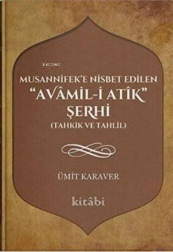 Musannifek`e Nisbet Edilen Avamil-i Atik Şerhi - 1