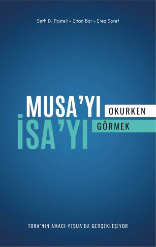 Musa’yı Okurken İsa’yı Görmek;Tora’nın Amacı Yeşua’da Gerçekleşiyor - 1