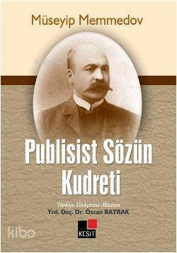 Müseyip Memmedov Publisist Sözün Kudreti - 1