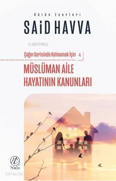 Müslüman Aile Hayatının Kanunları; Çağın Gerisinde Kalmamak İçin - 4 - 1