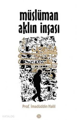 Müslüman Aklın İnşası - 1