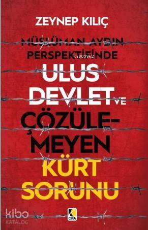 Müslüman Aydın Perspektifinde Ulus Devlet ve Çözülemeyen Kürt Sorunu - 1