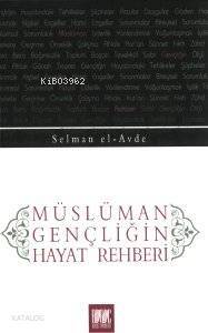 Müslüman Gençliğin Hayat Rehberi - 1