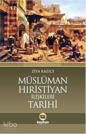 Müslüman Hristiyan İlişkileri Tarihi - 1