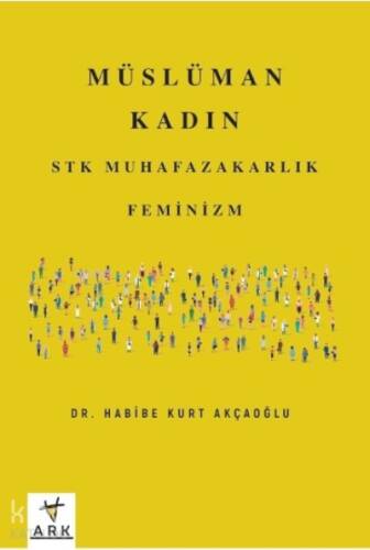 Müslüman Kadın;Stk, Muhafazakarlık, Feminizm - 1