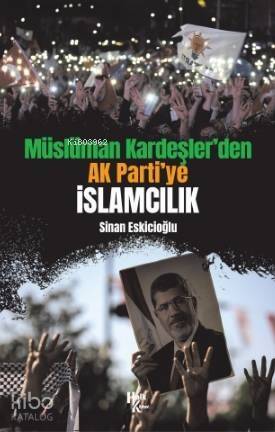 Müslüman Kardeşler'den Ak Parti'ye İslamcılık - 1