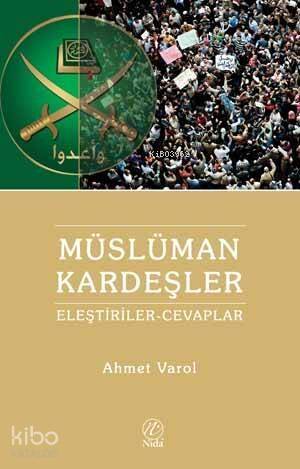 Müslüman Kardeşlere Yönelik Eleştiriler ve Cevaplar - 1