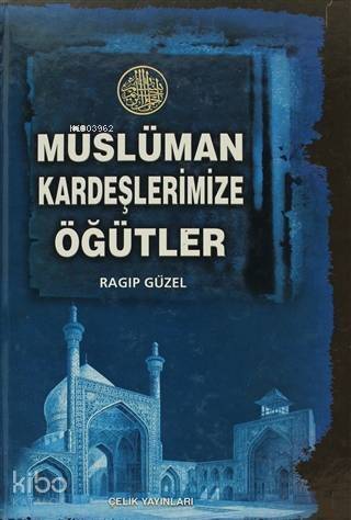 Müslüman Kardeşlerimize Öğütler; Ciltli - 1