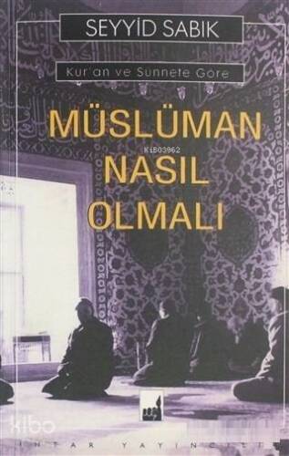 Müslüman Nasıl Olmalı - 1