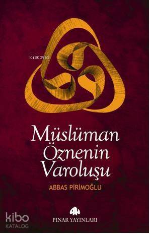 Müslüman Öznenin Varoluşu - 1