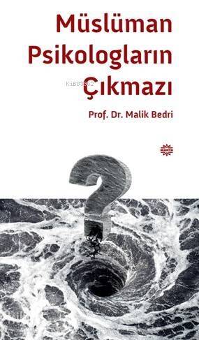 Müslüman Psikologların Çıkmazı - 1