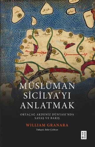 Müslüman Sicilyayı Anlatmak;Ortaçağ Akdeniz Dünyasında Savaş ve Barış - 1