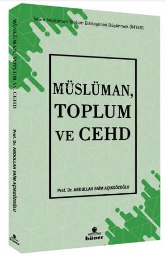 Müslüman, Toplum ve Cehd;İslam Müslüman Toplum Etkileşimini Düşünmek (İMTED) - 1