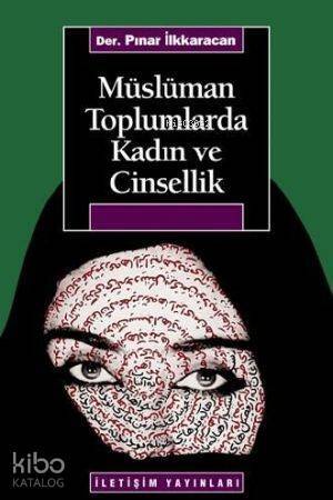 Müslüman Toplumlarda Kadın ve Cinsellik - 1