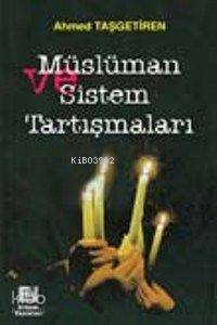 Müslüman ve Sistem Tartışmaları - 1