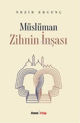 Müslüman Zihnin İnşası - 1