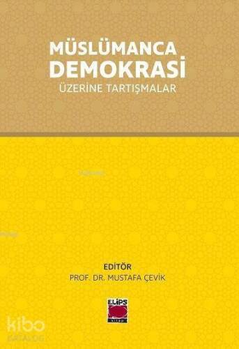 Müslümanca Demokrasi Üzerinde Tartışmalar - 1