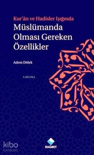 Müslümanda Olması Gereken Özellikler - 1