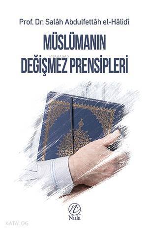 Müslümanın Değişmez Prensipleri - 1