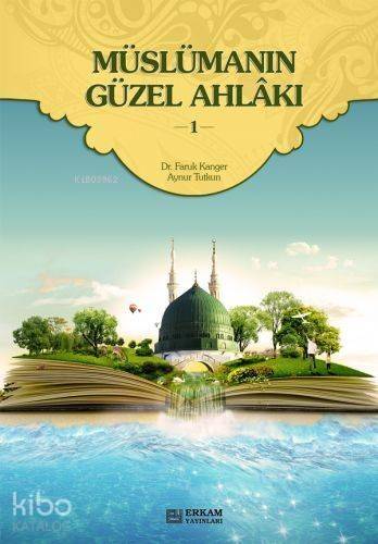 Müslümanın Güzel Ahlakı - 1 - 1