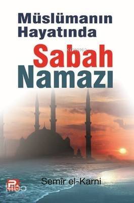 Müslümanın Hayatında Sabah Namazı - 1