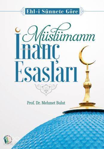 Müslümanın İnanç Esasları - 1