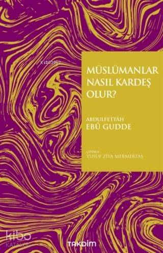 Müslümanlar Nasıl Kardeş Olur? - 1