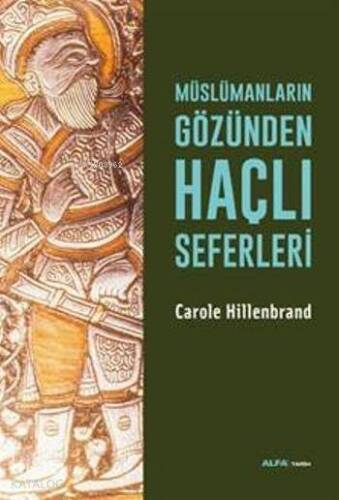 Müslümanların Gözünden Haçlı Seferleri - 1